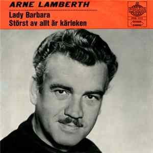 Arne Lamberth - Lady Barbara / Störst Av Allt Är Kärleken flac