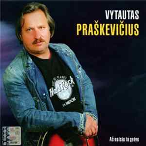 Vytautas Praškevičius - Aš Neisiu Ta Gatve flac