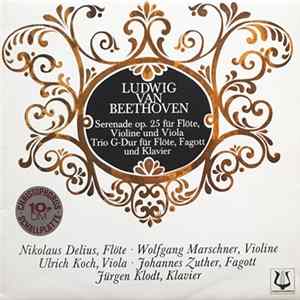 Ludwig van Beethoven - Wolfgang Marschner, Nikolaus Delius, Ulrich Koch, Johannes Zuther, Jürgen Klodt - Serenade Op.25 Für Flöte, Violine Und Viola - Trio G-Dur Für Flöte, Fagott Und Klavier flac