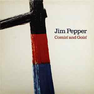 Jim Pepper - Comin' And Goin' flac