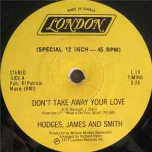 Hodges, James And Smith - Don't Take Away Your Love / Since I Fell For You/I'm Falling In Love flac