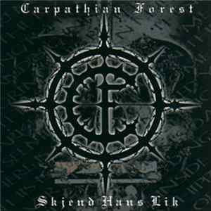 Carpathian Forest - Skjend Hans Lik flac