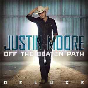 Justin Moore - Off The Beaten Path flac