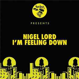 Nigel Lord - I'm Feeling Down flac