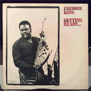 Freddie King - Getting Ready... flac
