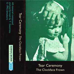 Tear Ceremony - The Clockface Frown flac