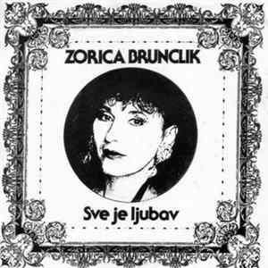 Zorica Brunclik - Sve Je Ljubav flac
