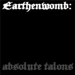 Earthenwomb - Absolute Talons flac