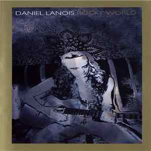 Daniel Lanois - Rocky World flac