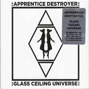 Apprentice Destroyer - Glass Ceiling Universe flac