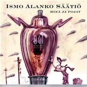 Ismo Alanko Säätiö - Minä Ja Pojat flac