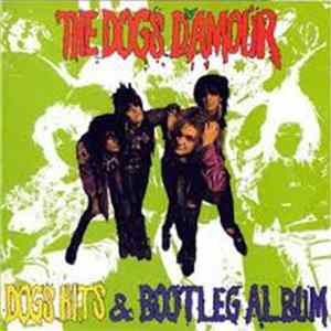 The Dogs D'Amour - Dogs Hits And Bootleg Album flac