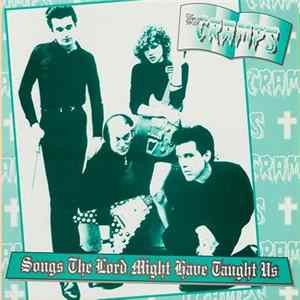 The Cramps - Songs The Lord Might Have Taught Us flac