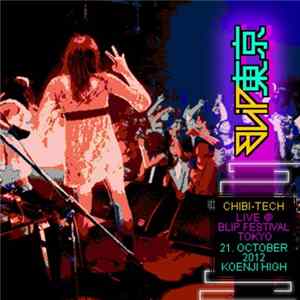 Chibi-Tech - Chibi-Tech Live @ Blip Festival Tokyo 2012 flac
