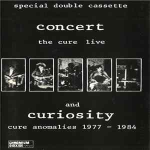 The Cure - Concert (The Cure Live) And Curiosity (Cure Anomalies 1977 - 1984) flac