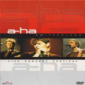 a-ha - Switzerland - Live Concert Festival flac