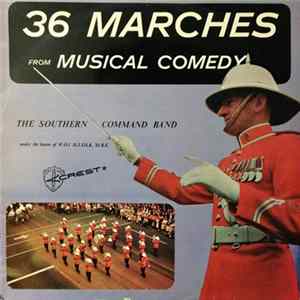 The Southern Command Band Under The Baton Of W.O.1. H.J. Silk M.B.E. - 36 Marches From Musical Comedy flac