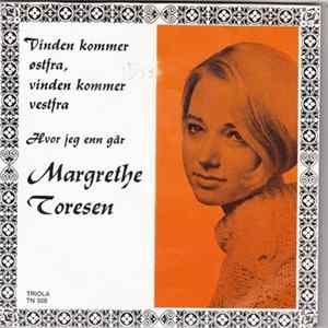 Margrethe Toresen - Vinden Kommer Østfra, Vinden Kommer Vestfra / Hvor Jeg Enn Går flac