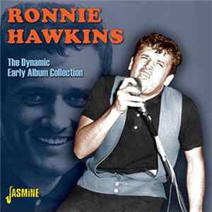 Ronnie Hawkins - The Dynamic Early Album Collection flac