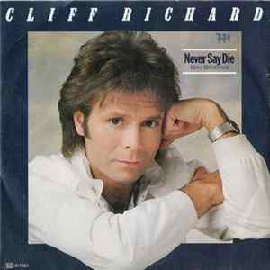 Cliff Richard - Never Say Die (Give A Little Bit More) flac