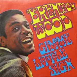 Brenton Wood - Gimme Little Sign flac