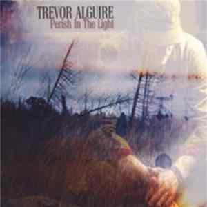 Trevor Alguire - Perish In The Light flac