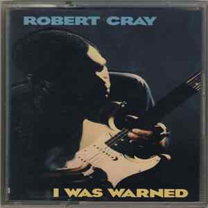 Robert Cray - I Was Warned flac