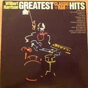 Wilbert Harrison - Greatest Classic R&B Hits flac