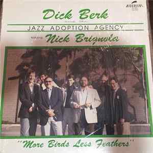 Dick Berk & The Jazz Adoption Agency, Nick Brignola - More Birds Less Feathers flac