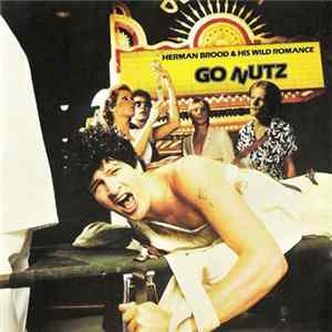 Herman Brood & His Wild Romance - Go Nutz flac
