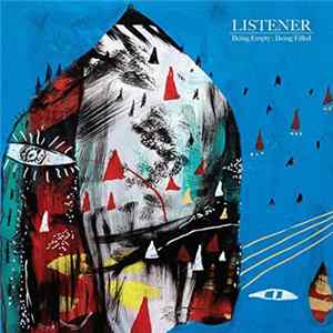 Listener - Being Empty : Being Filled flac