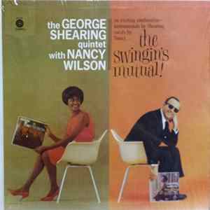 The George Shearing Quintet With Nancy Wilson - The Swingin's Mutual flac