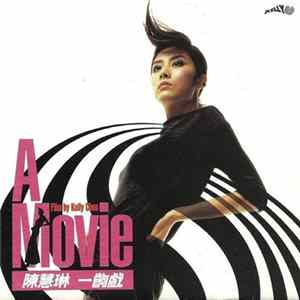 陳慧琳 - 一齣戲 (A Movie Film By Kelly Chen) flac