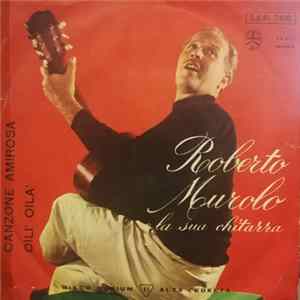 Roberto Murolo E La Sua Chitarra - Canzone Amirosa / Oilì Oilà flac