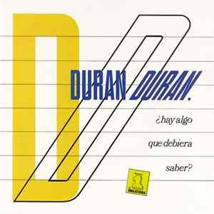 Duran Duran - ¿Hay Algo Que Debiera Saber? flac