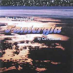 Carl Michaels - The Utopical of Fantergia - A Musical Narrative flac