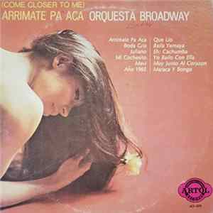 Orquesta Broadway - Arrimate Pa' Aca (Come Close To Me) flac