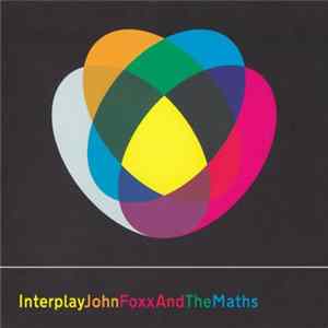 John Foxx And The Maths - Interplay + The Shape Of Things flac