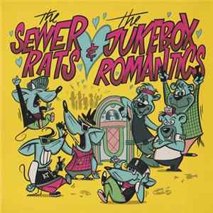 The Sewer Rats & The Jukebox Romantics - The Sewer Rats / The Jukebox Romantics flac