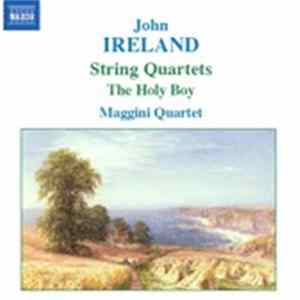 John Ireland - Maggini Quartet - String Quartets / The Holy Boy flac