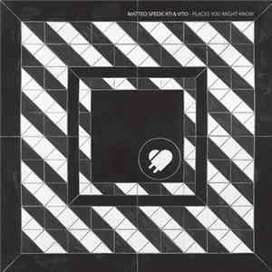 Matteo Spedicati & V!to - Places You Might Know flac