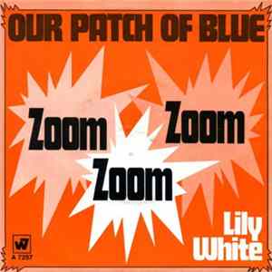 Our Patch Of Blue - Zoom, Zoom, Zoom / Lily White flac