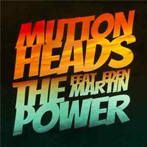 Muttonheads Feat Eden Martin - The Power flac