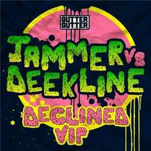 Jammer vs Deekline - Declined VIP flac