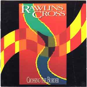 Rawlins Cross - Crossing The Border flac