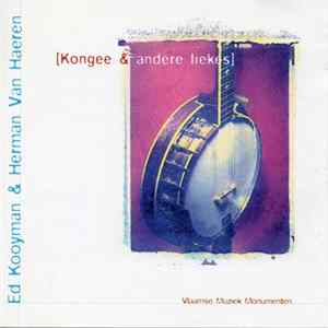 Ed Kooyman & Herman Van Haeren - Kongee & Andere Liekes flac