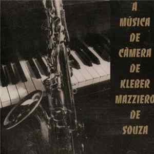 Kleber Mazziero De Souza, Chico Filho - A Música De Câmara De Kleber Mazziero De Souza I flac