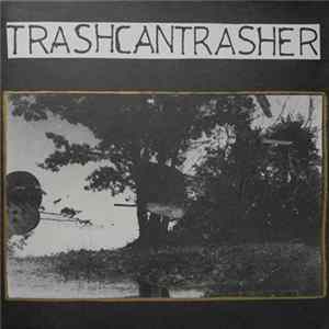 Trashcantrasher - Trashcantrasher flac