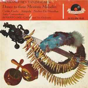 Roberto Del Gado And His Orchestra - Mexikanisches Tanzmagazin - Folge 1 = Dance To These Mexican Melodies flac
