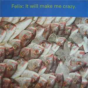 Felix - It Will Make Me Crazy flac